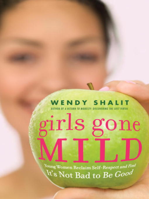 Title details for Girls Gone Mild by Wendy Shalit - Available
